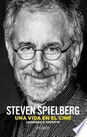 Steven Spielberg. Una vida en el cine
