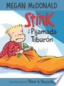 Stink y la pijamada tiburón (Serie Stink 9)