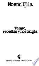 Tango, rebelión y nostalgia