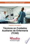 Técnicos en Cuidados Auxiliares de Enfermería (TCAE). Temario. Volumen 2