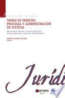 Temas de derecho procesal y administración de justicia II