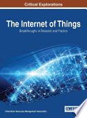 The Internet of Things: Breakthroughs in Research and Practice