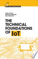 The Technical Foundations of IoT