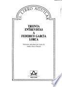 Treinta entrevistas a Federico García Lorca